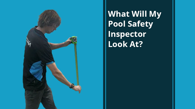 What Will My Pool Safety Inspector Look At?