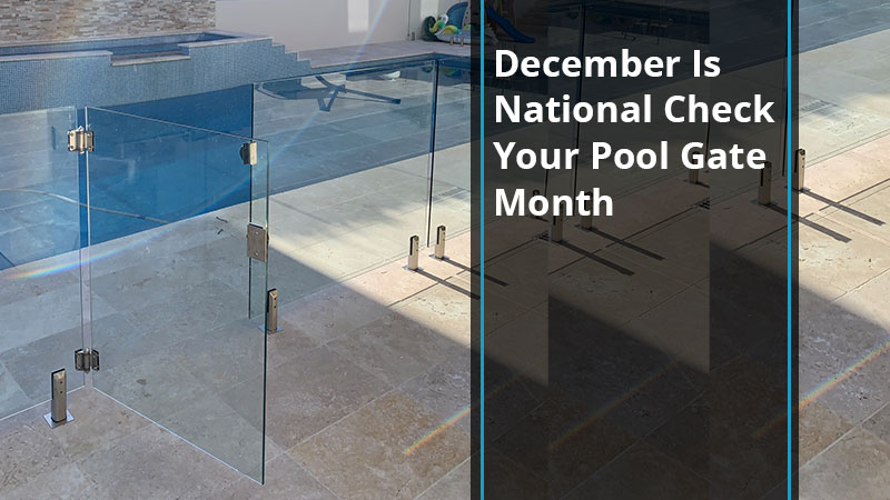 December Is National Check Your Pool Gate Month