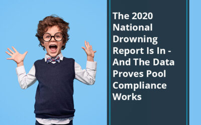 The 2020 National Drowning Report Is In – And The Data Proves Pool Compliance Works