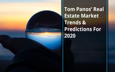 Tom Panos’ Real Estate Market Trends & Predictions For 2020